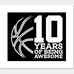 10 YEARS OF BEING AWESOME BASKETBALL 10TH BIRTHDAY Posters and Art